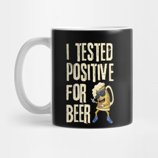 I Tested Positive For Beer Mug